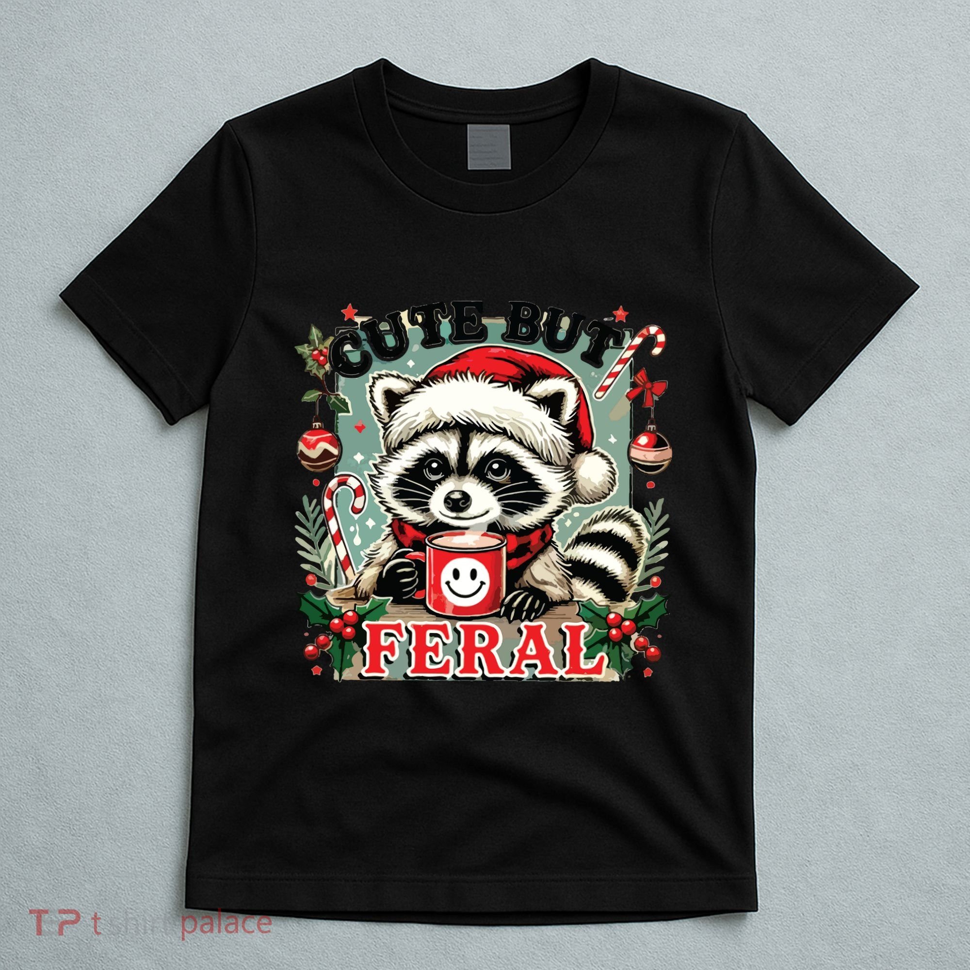 Cute But Feral T-Shirt