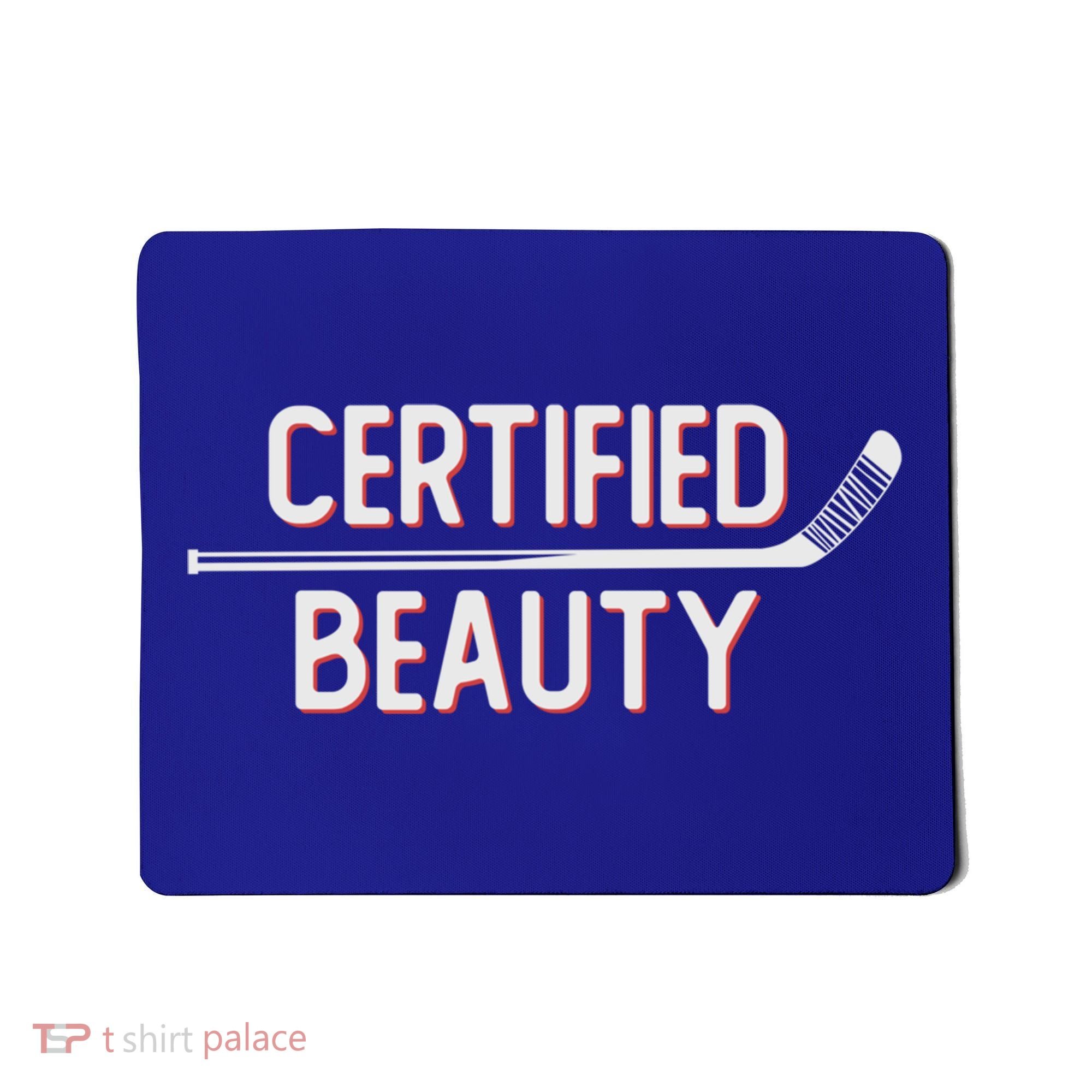 Certified Beauty Funny Ice Hockey Slang Wheel Snipe Celly Cool Gift Mousepad