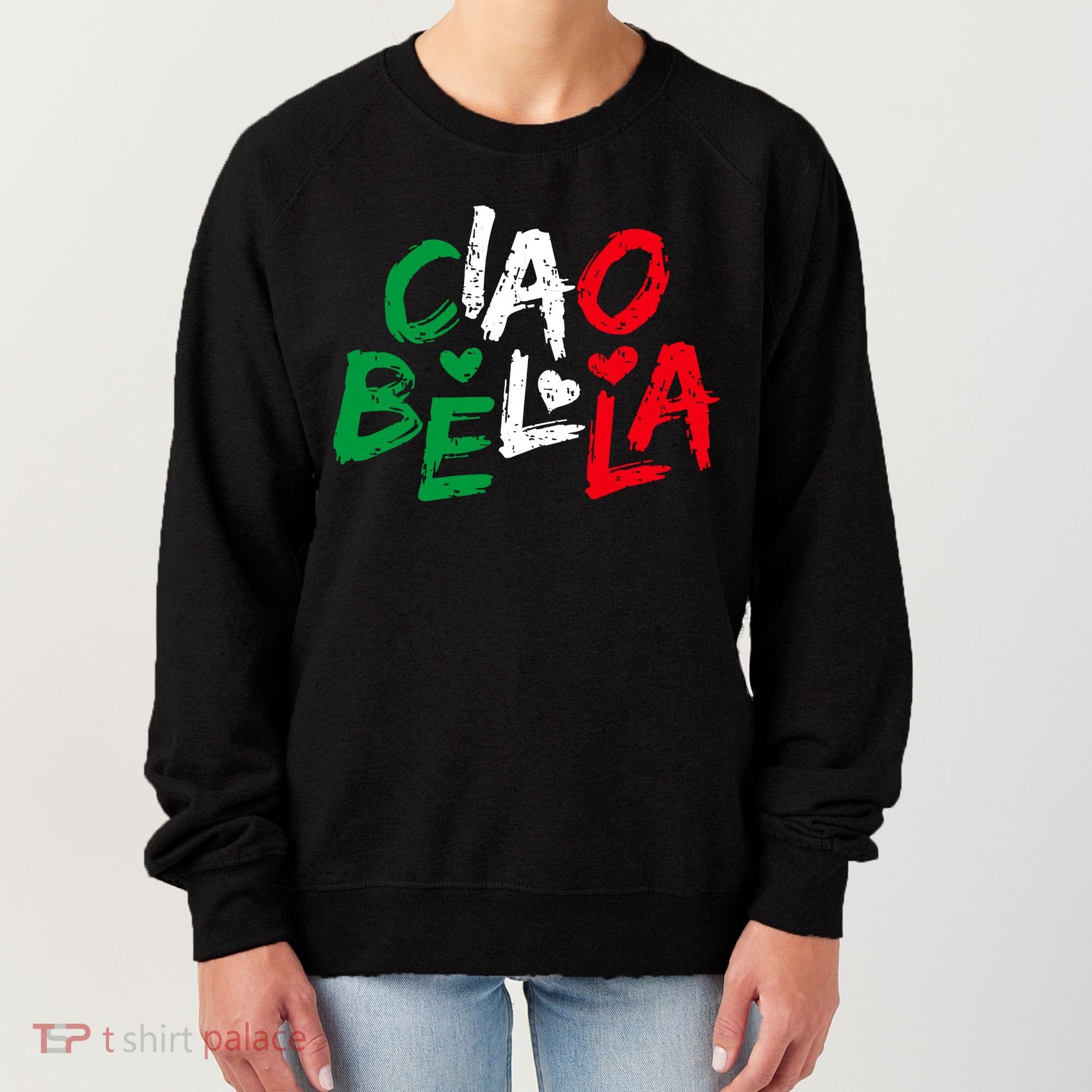 Ciao Bella For Italians Italy Flag Women's Sweatshirt
