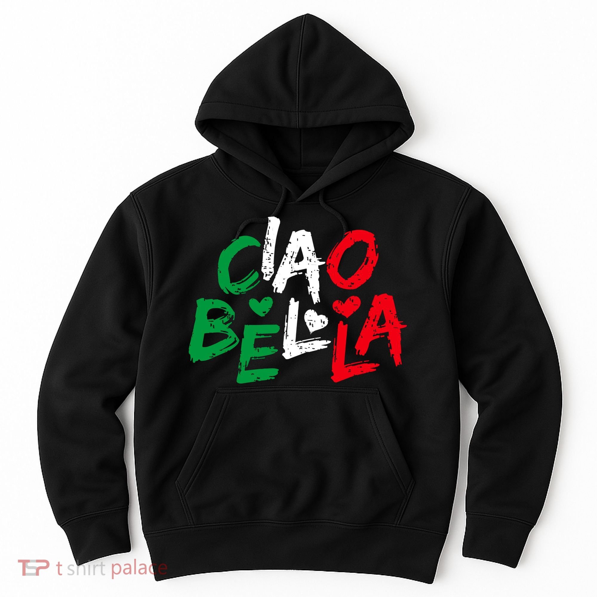 Ciao Bella For Italians Italy Flag Hoodie