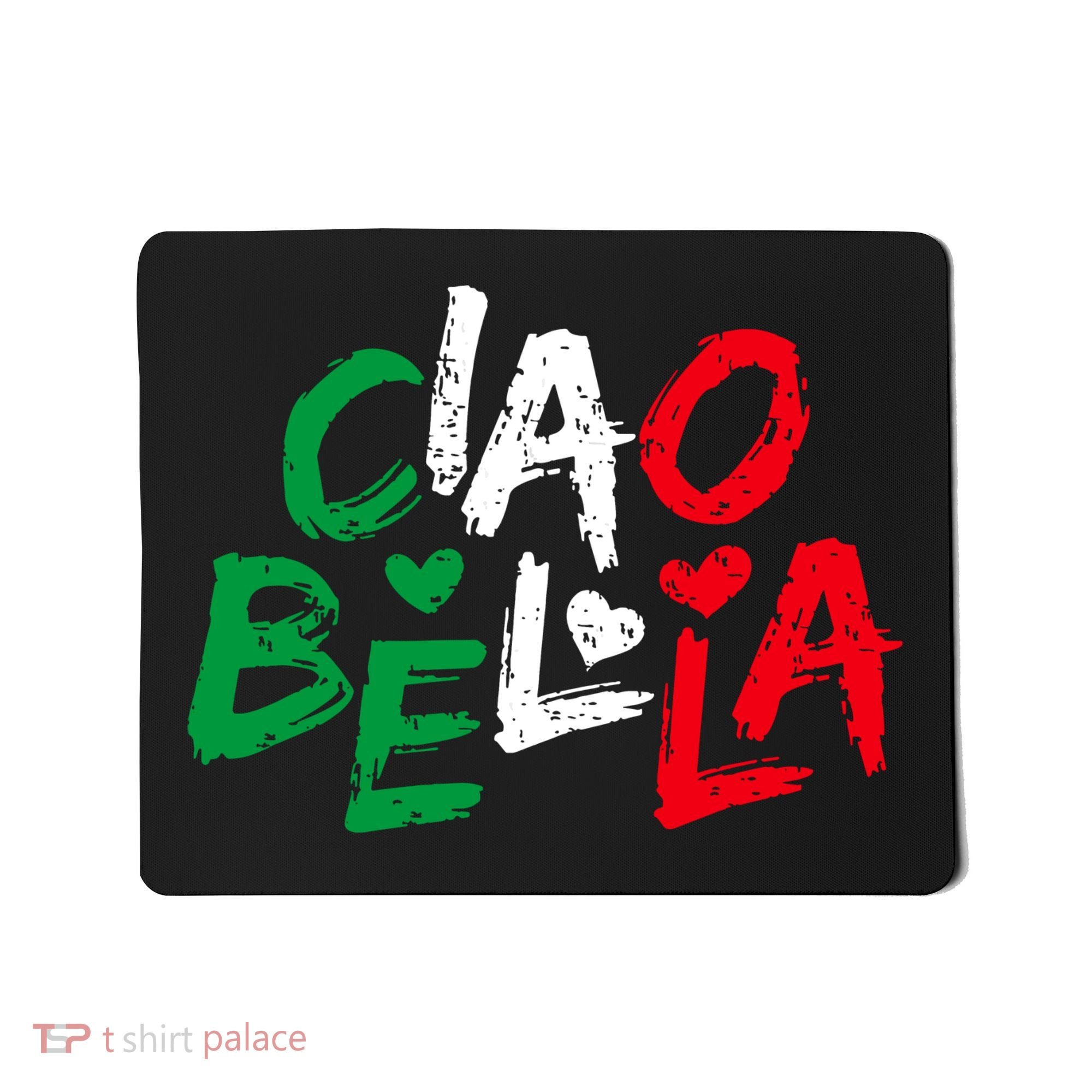 Ciao Bella For Italians Italy Flag Mousepad