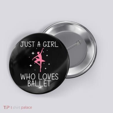 Cool Ballet For Girl Ballerina Dance Ballet Dancer Button