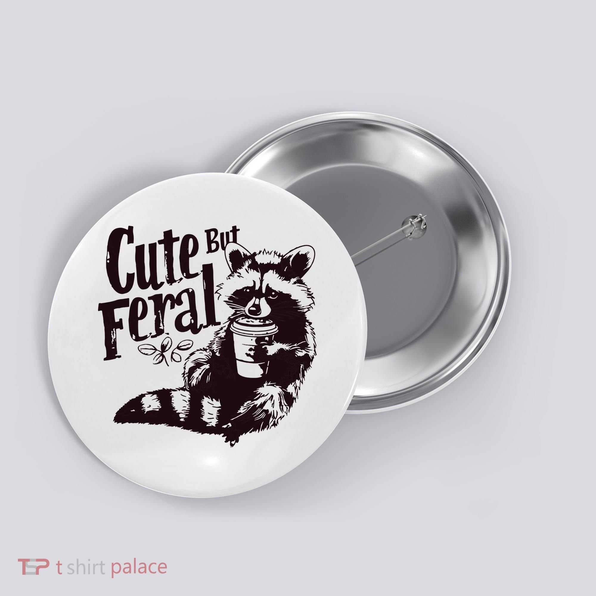 Cute But Feral Meme Funny Raccoon Button