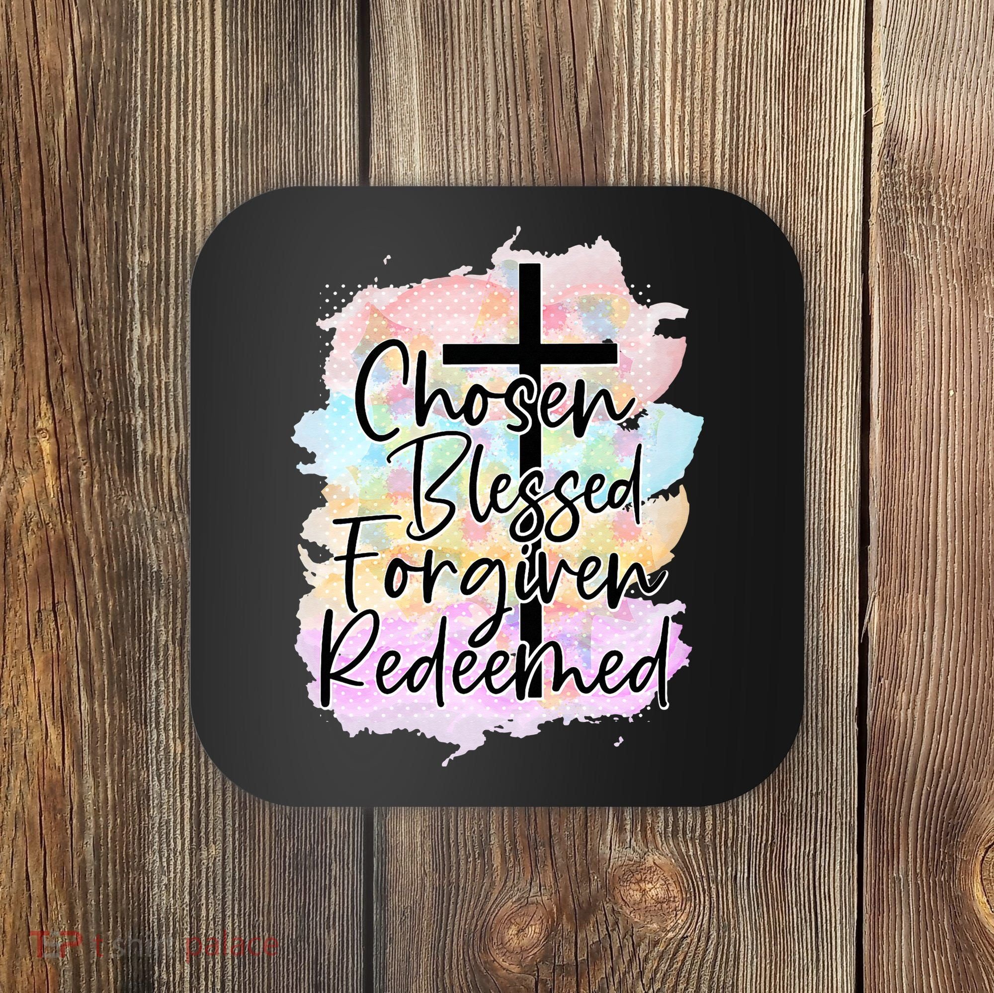Chosen Blessed Forgiven Redeemed Christian Cross Jesus Cute Coaster