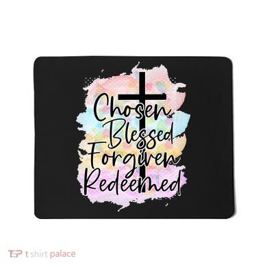 Chosen Blessed Forgiven Redeemed Christian Cross Jesus Cute Mousepad