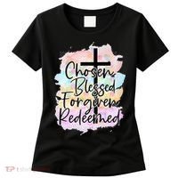 Chosen Blessed Forgiven Redeemed Christian Cross Jesus Cute Women's T-Shirt thumb 0
