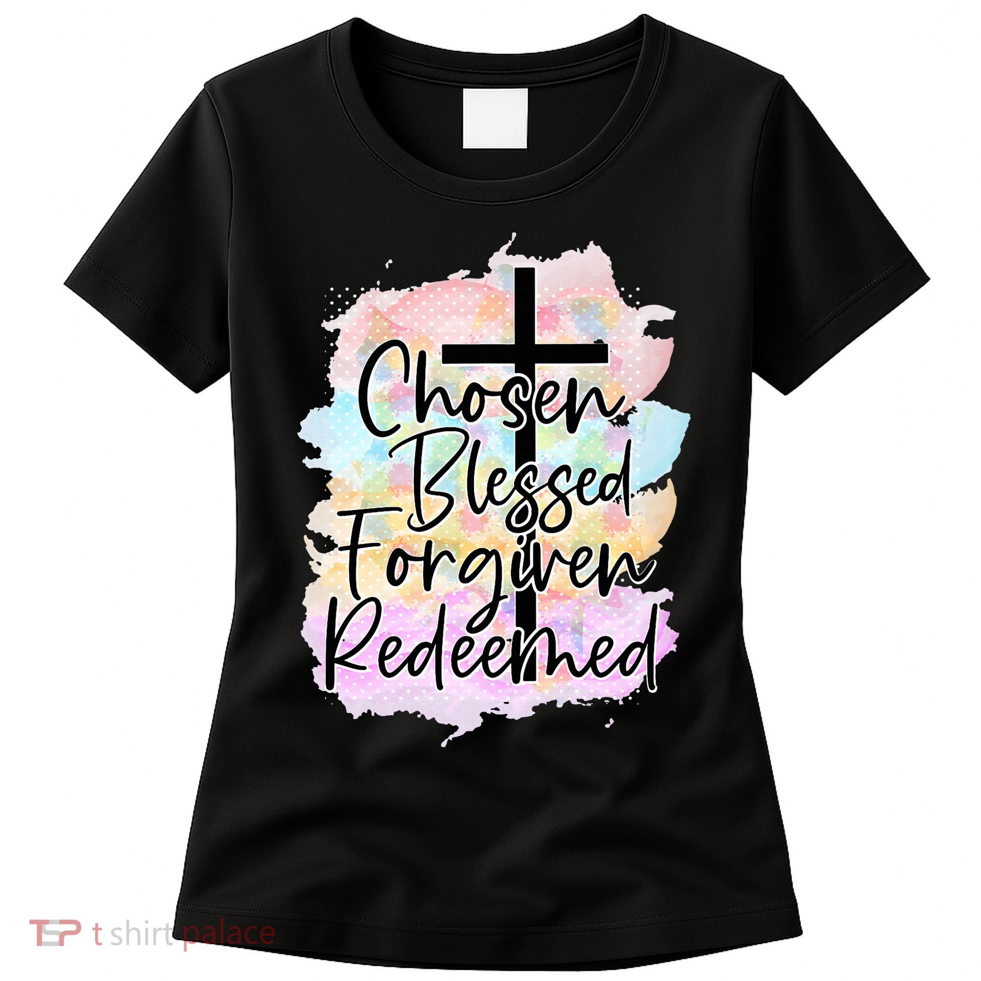 Chosen Blessed Forgiven Redeemed Christian Cross Jesus Cute Women's T-Shirt