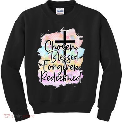 Chosen Blessed Forgiven Redeemed Christian Cross Jesus Cute Kids Sweatshirt