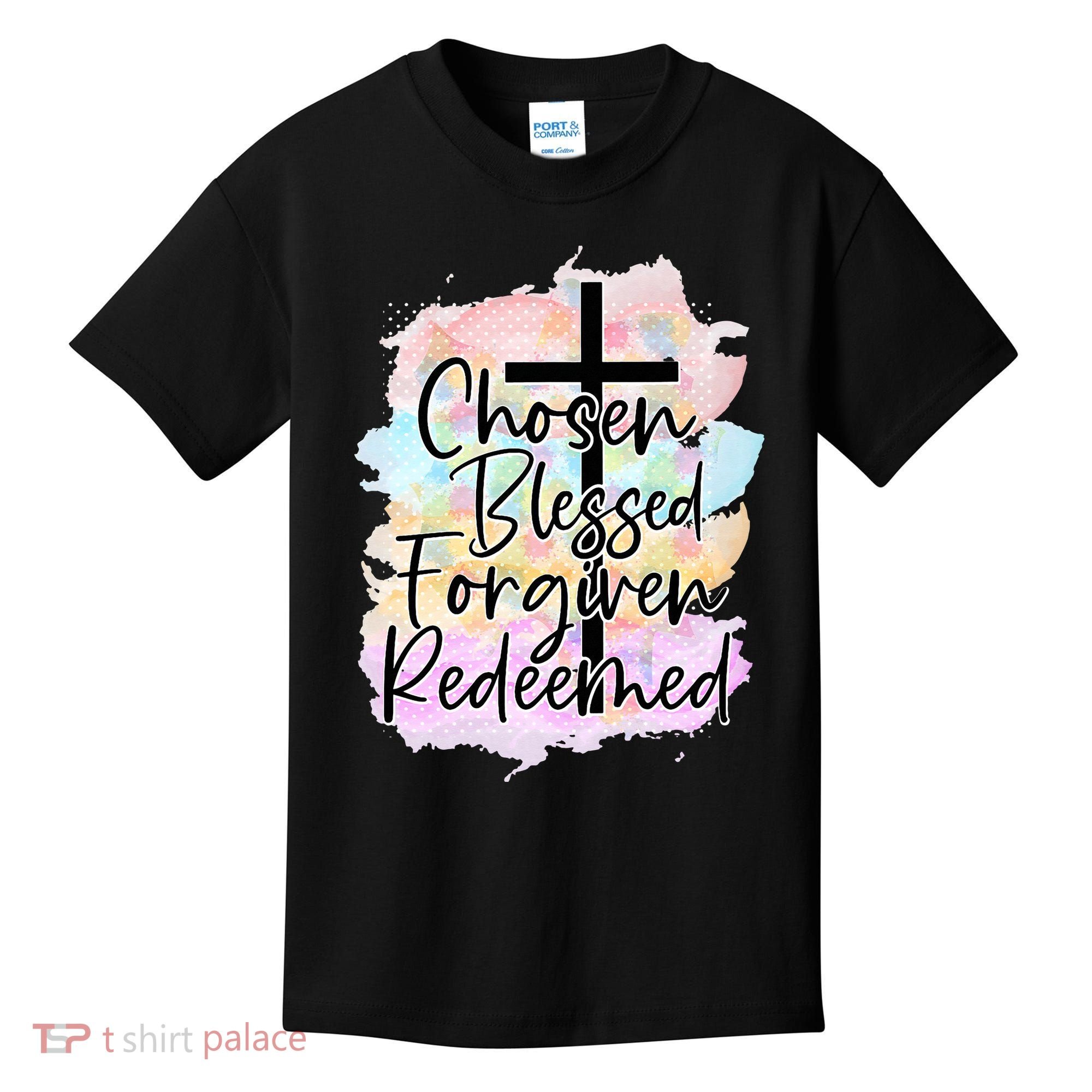 Chosen Blessed Forgiven Redeemed Christian Cross Jesus Cute Kids T-Shirt