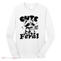 Cute But Feral Raccoon Funny Sarcastic Quote Long Sleeve Shirt thumb 0