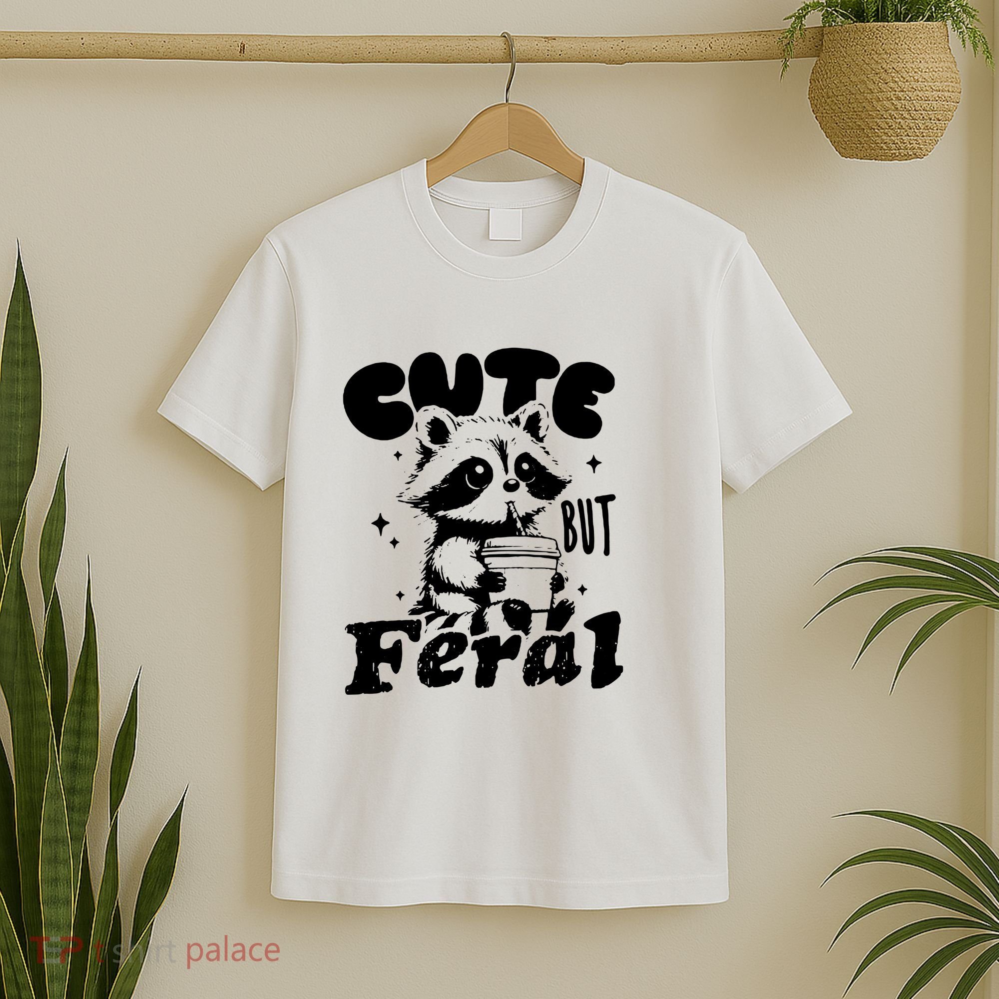 Cute But Feral Raccoon Funny Sarcastic Quote T-Shirt
