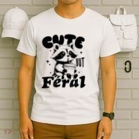 Cute But Feral Raccoon Funny Sarcastic Quote T-Shirt thumb 6