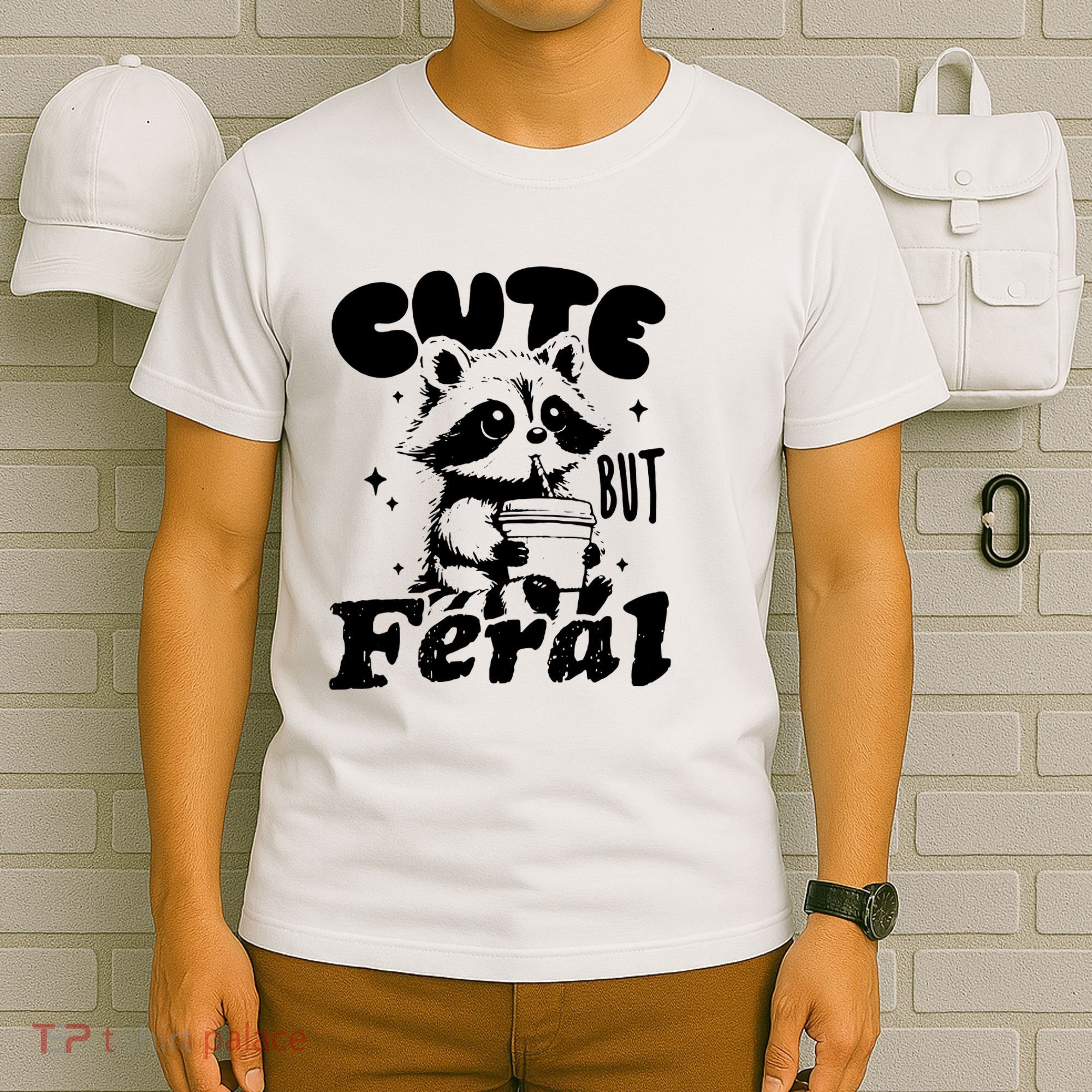 Cute But Feral Raccoon Funny Sarcastic Quote T-Shirt