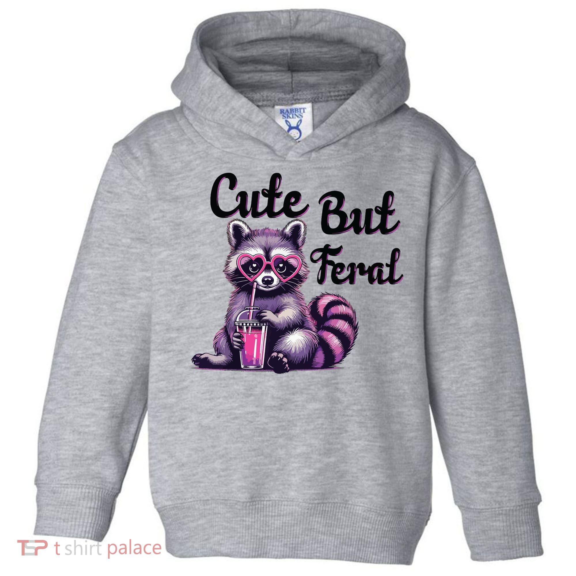 Cute But Feral Raccoon Funny Meme Toddler Hoodie