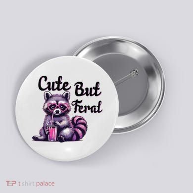 Cute But Feral Raccoon Funny Meme Button