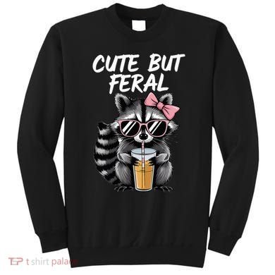 Cute But Feral Raccoon Sweatshirt