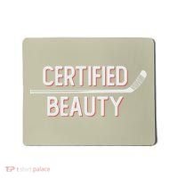 Certified Beauty Funny Ice Hockey Slang Wheel Snipe Celly Cool Gift Mousepad thumb 0