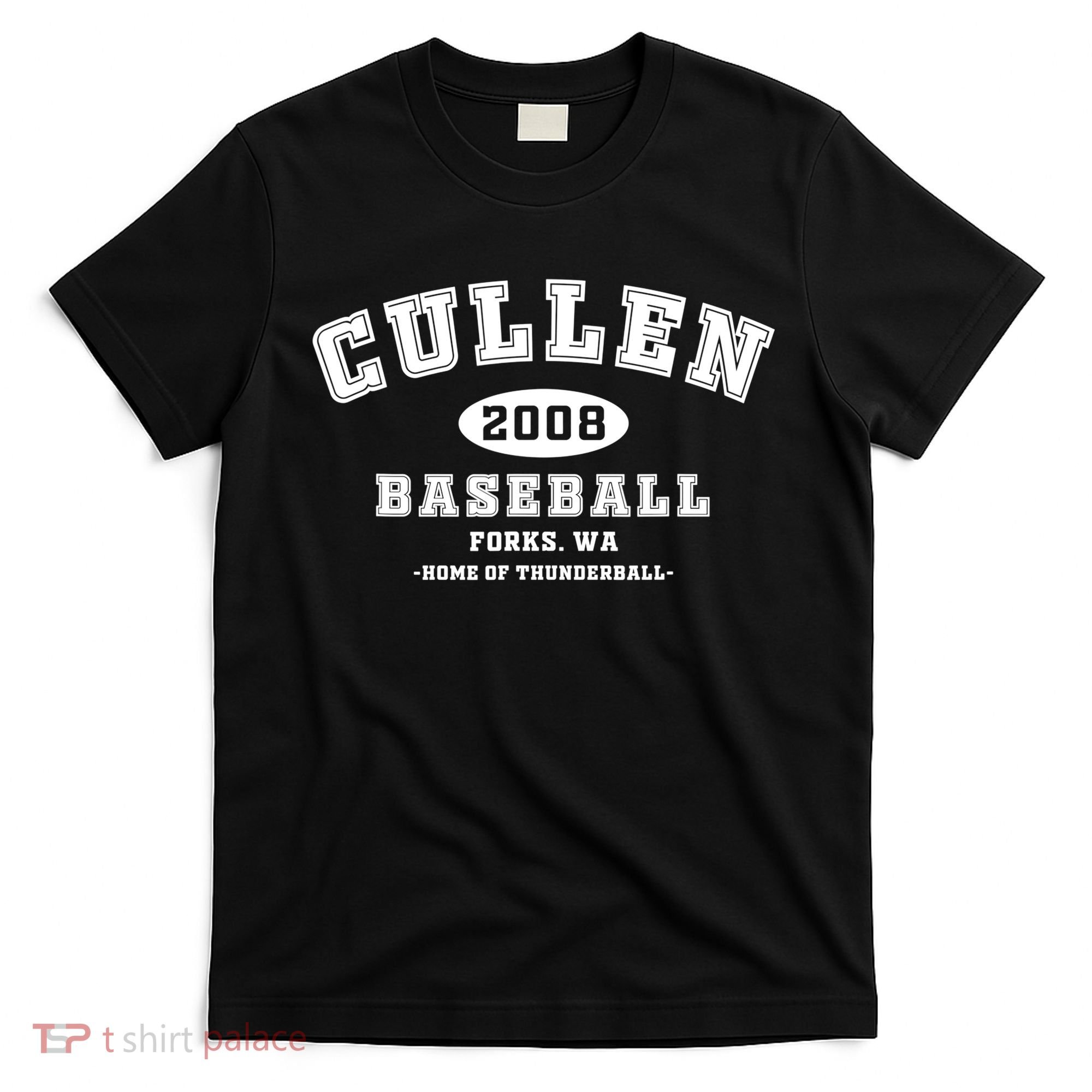 Cullen Baseball Forks Washington, Home Of Thunderball TShirt T-Shirt