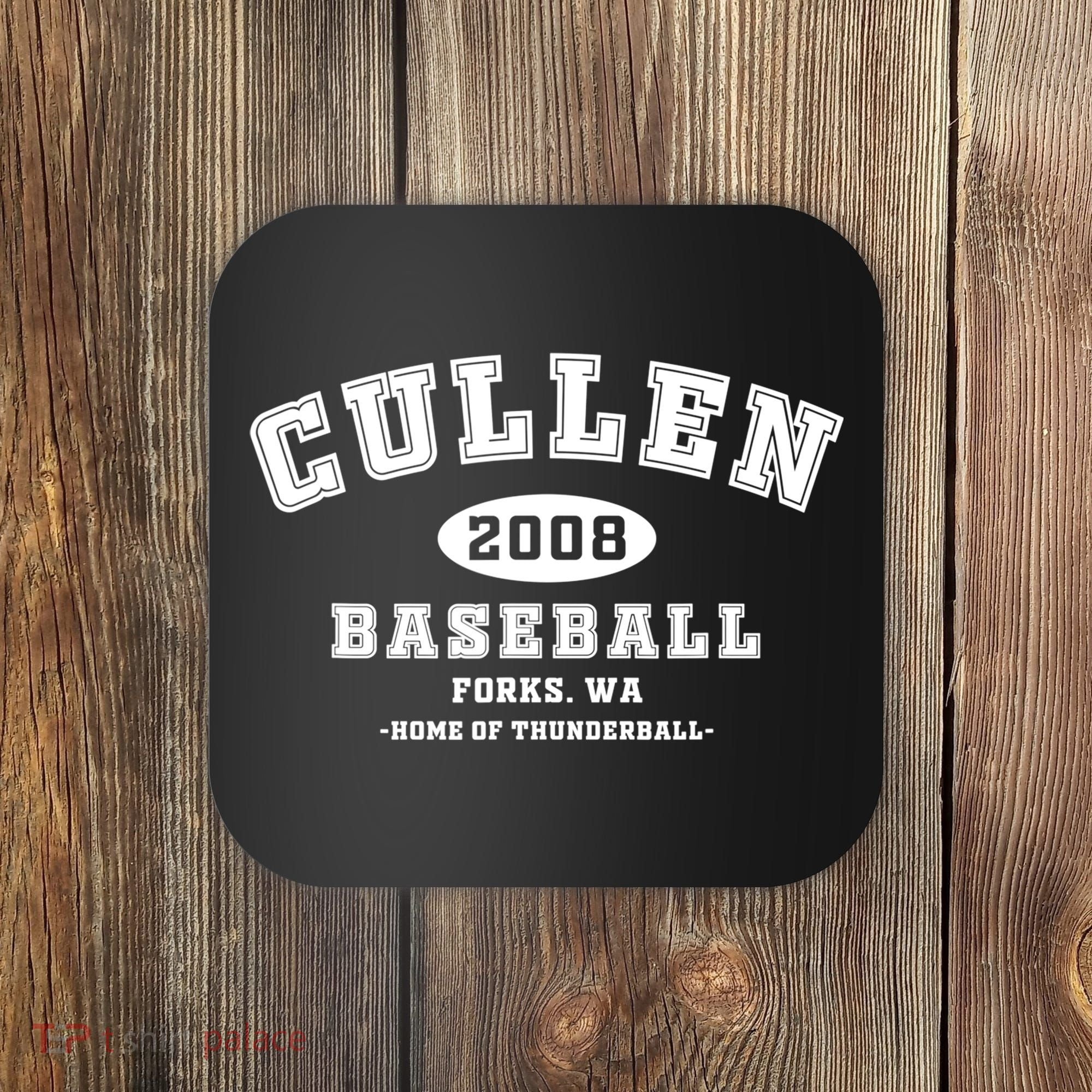 Cullen Baseball Forks Washington, Home Of Thunderball TShirt Coaster