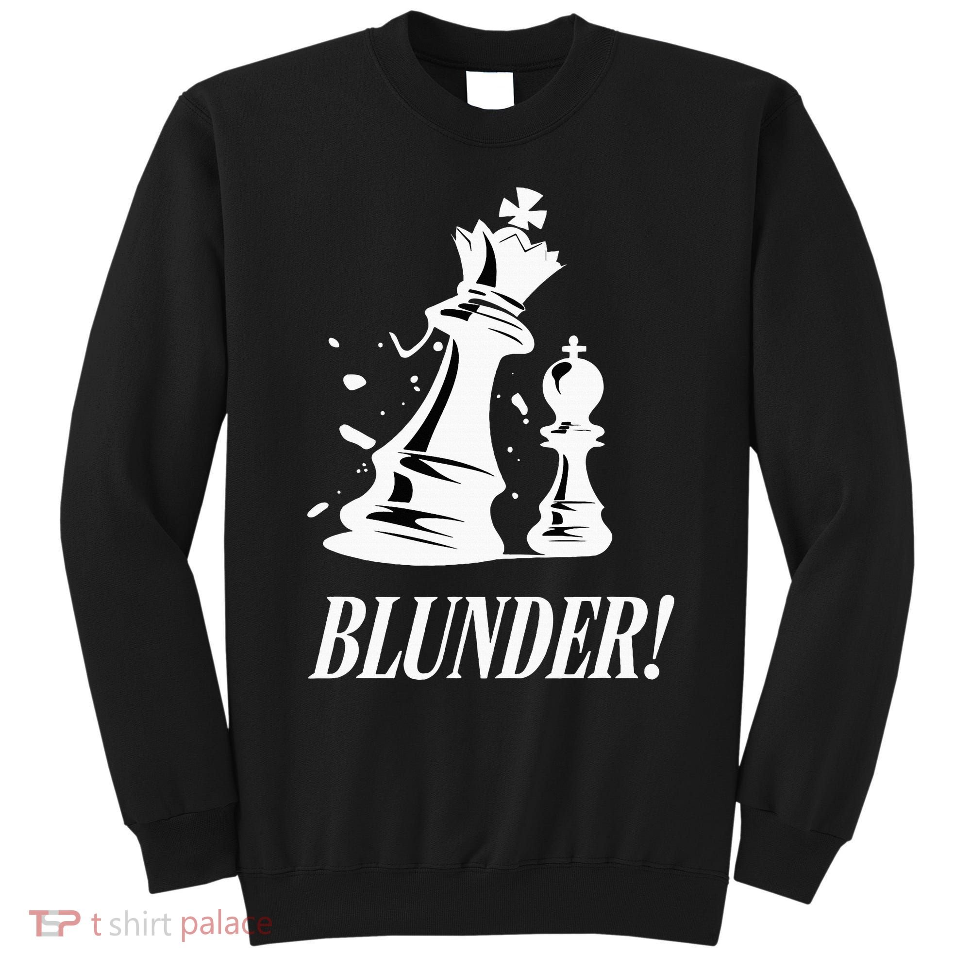 Chess Blunder Funny Player Joke Club Team Game Humor Sweatshirt