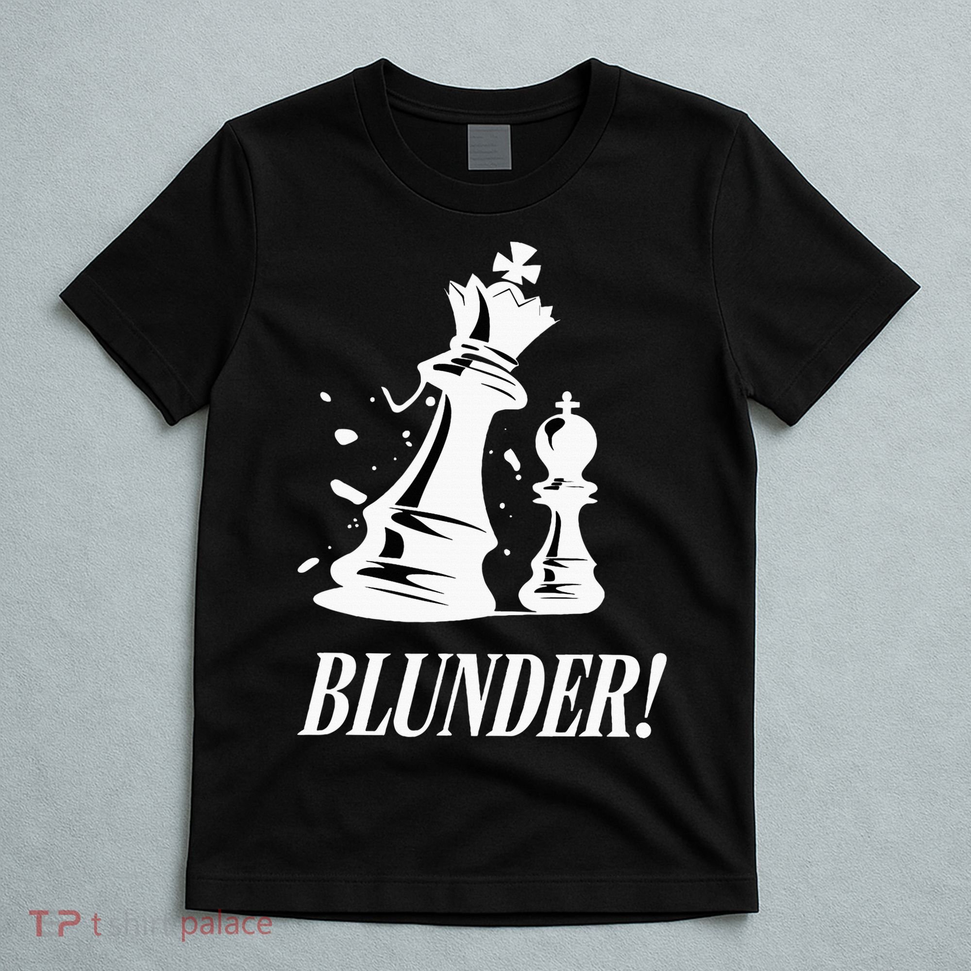 Chess Blunder Funny Player Joke Club Team Game Humor T-Shirt