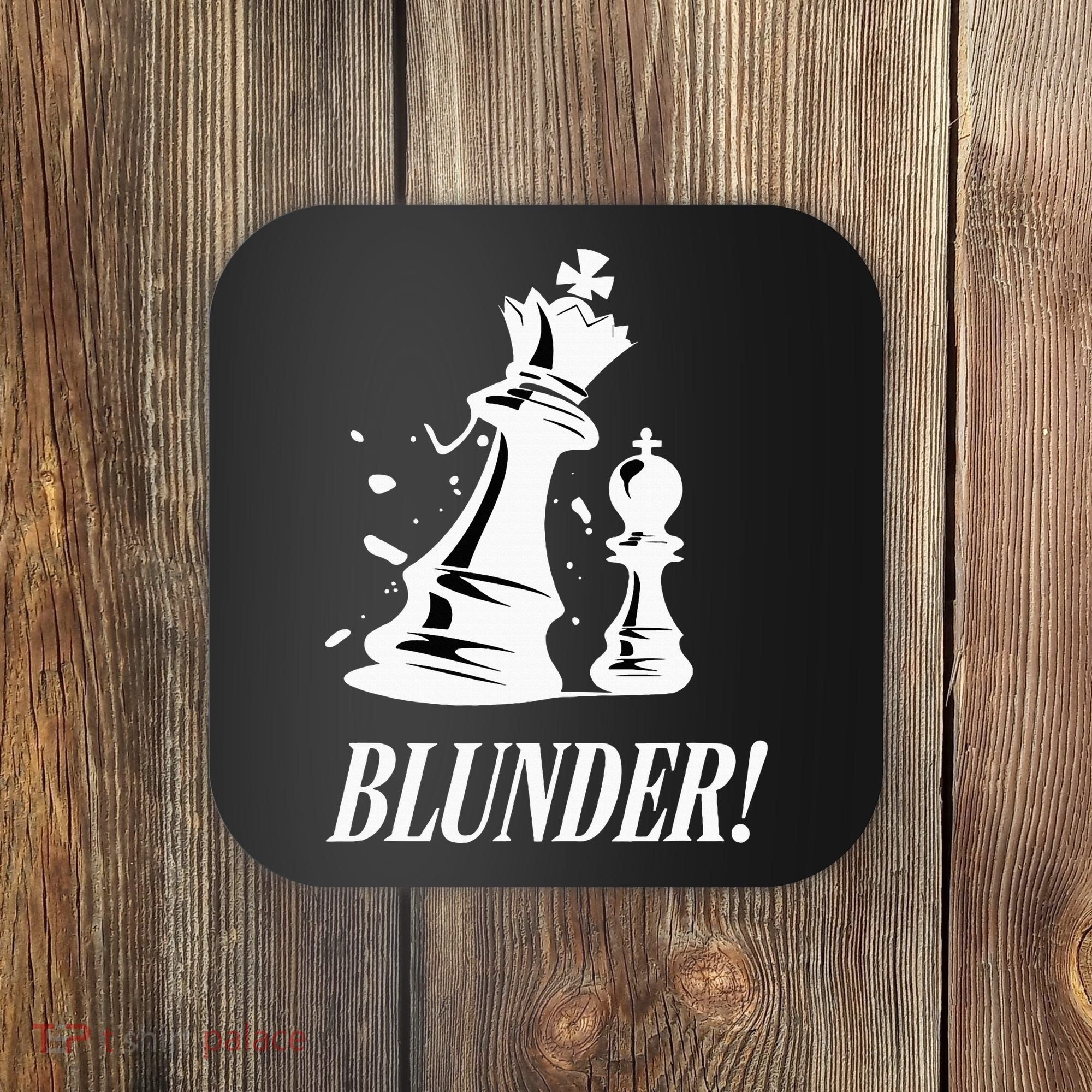 Chess Blunder Funny Player Joke Club Team Game Humor Coaster
