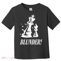 Chess Blunder Funny Player Joke Club Team Game Humor Toddler T-Shirt thumb 0