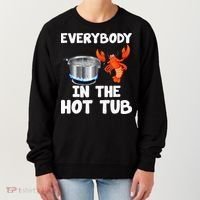 Crawfish Boil Funny Crayfish Everybody In The Hot Tub Women's Sweatshirt thumb 0