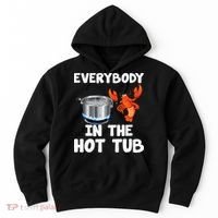 Crawfish Boil Funny Crayfish Everybody In The Hot Tub Hoodie thumb 0