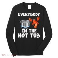 Crawfish Boil Funny Crayfish Everybody In The Hot Tub Long Sleeve Shirt thumb 0