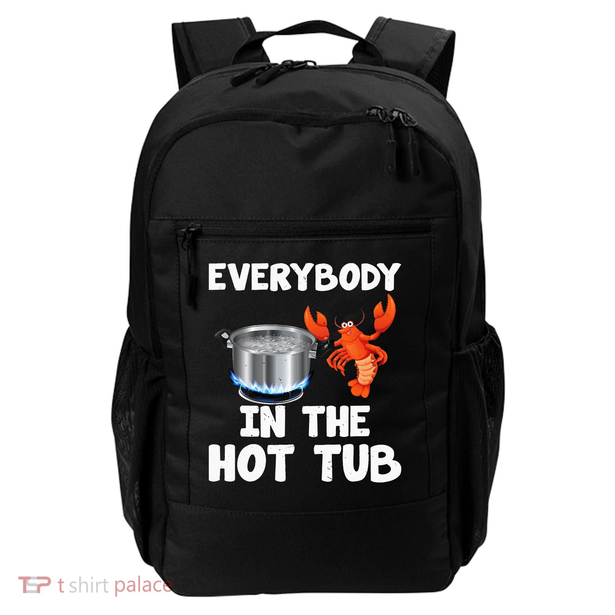 Crawfish Boil Funny Crayfish Everybody In The Hot Tub Backpack