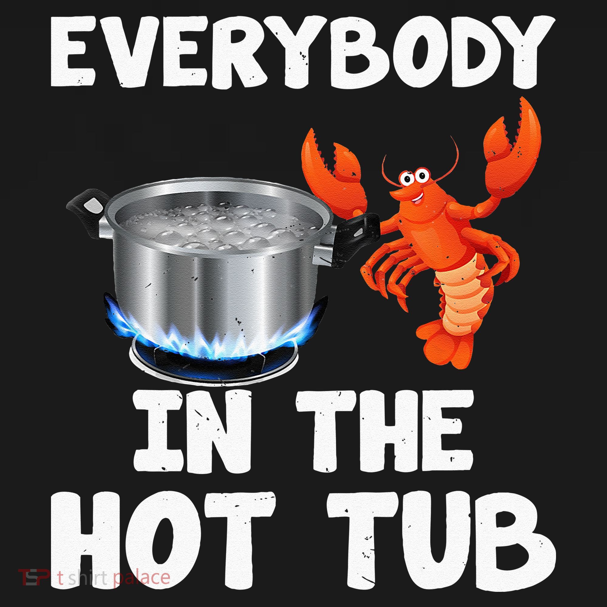 Crawfish Boil Funny Crayfish Everybody In The Hot Tub Women's Hoodie