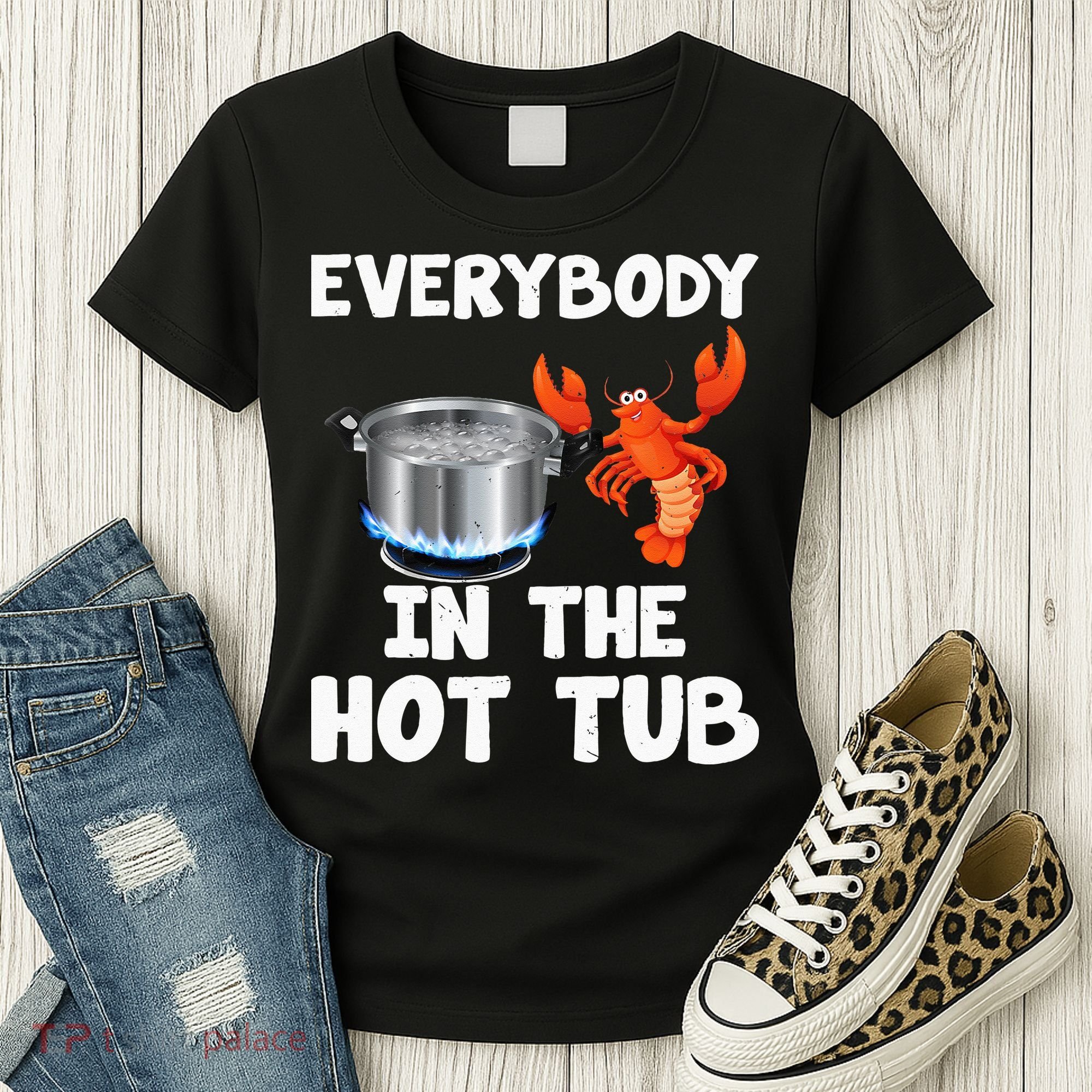 Crawfish Boil Funny Crayfish Everybody In The Hot Tub Women's T-Shirt
