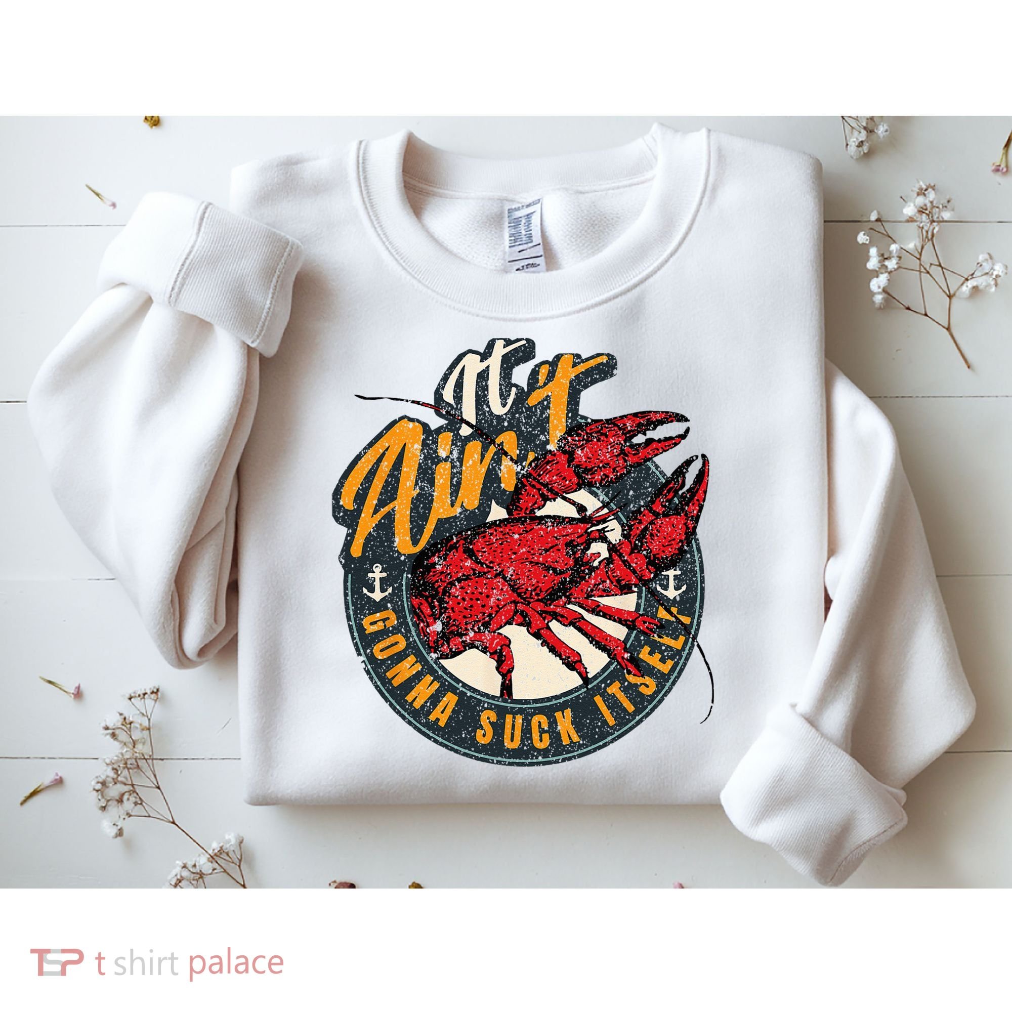 Crawfish Boil Funny Suck Itself Bayou Cajun Seafood Festival Sweatshirt