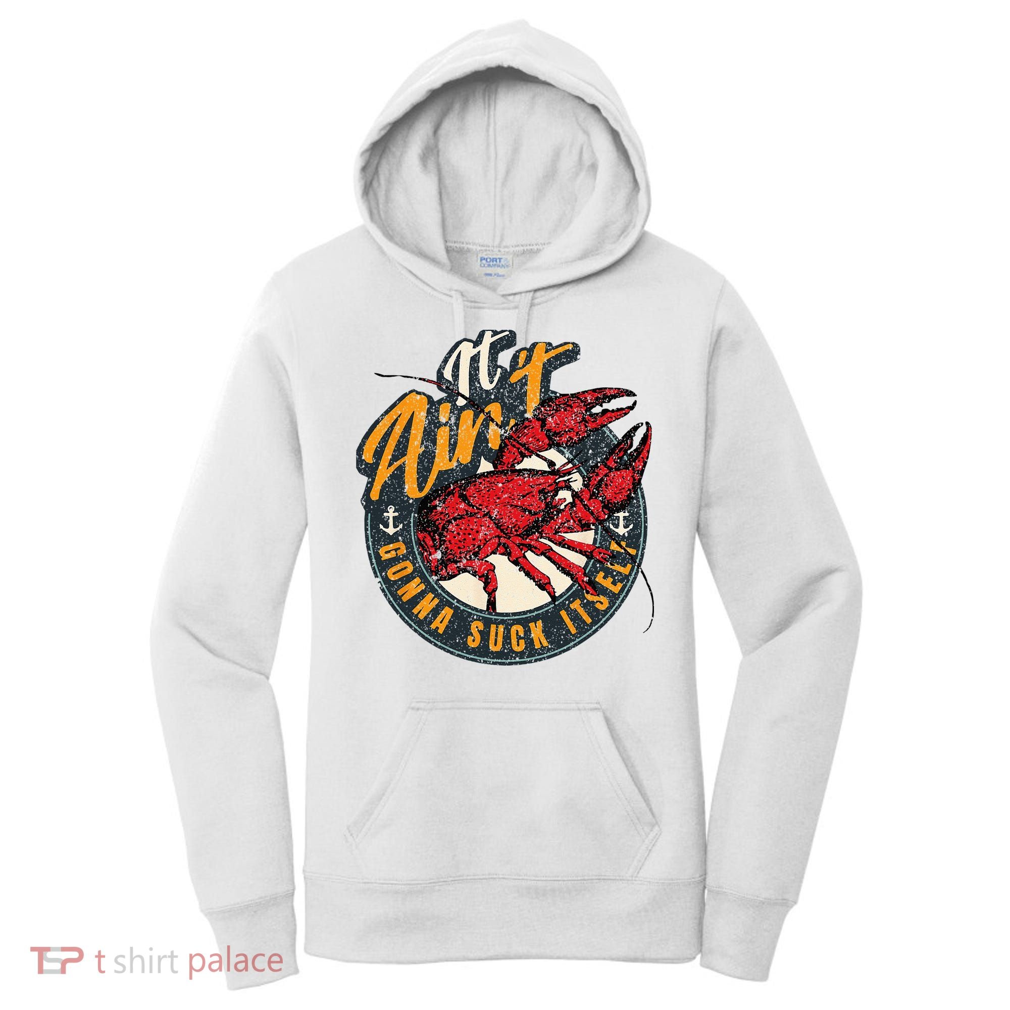 Crawfish Boil Funny Suck Itself Bayou Cajun Seafood Festival Women's Hoodie