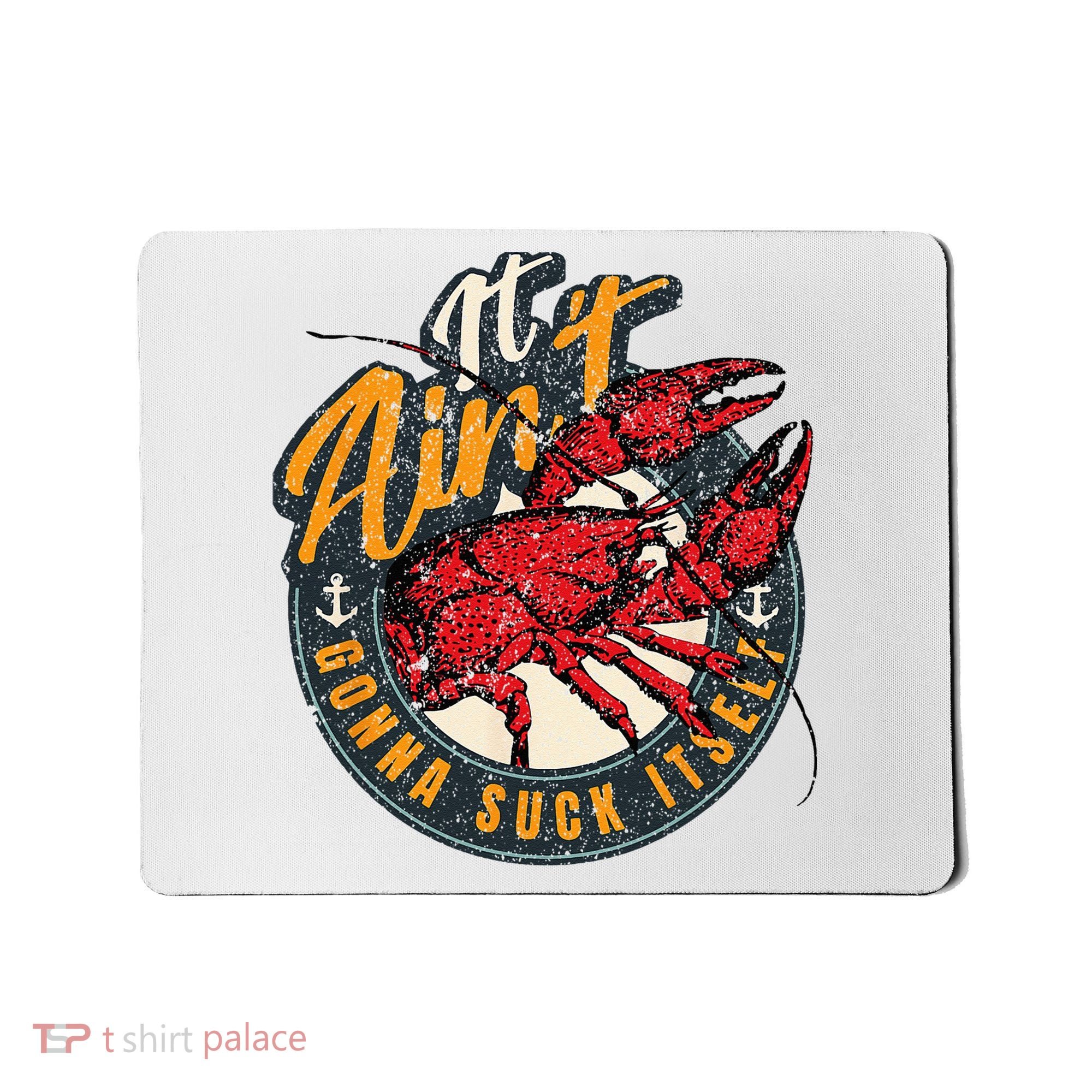 Crawfish Boil Funny Suck Itself Bayou Cajun Seafood Festival Mousepad