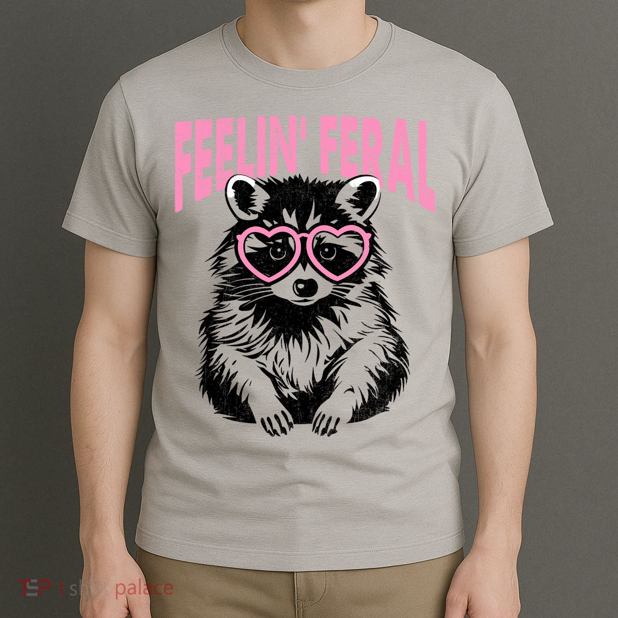 Cute But Feral Feeling Feral Raccon Gift T-Shirt