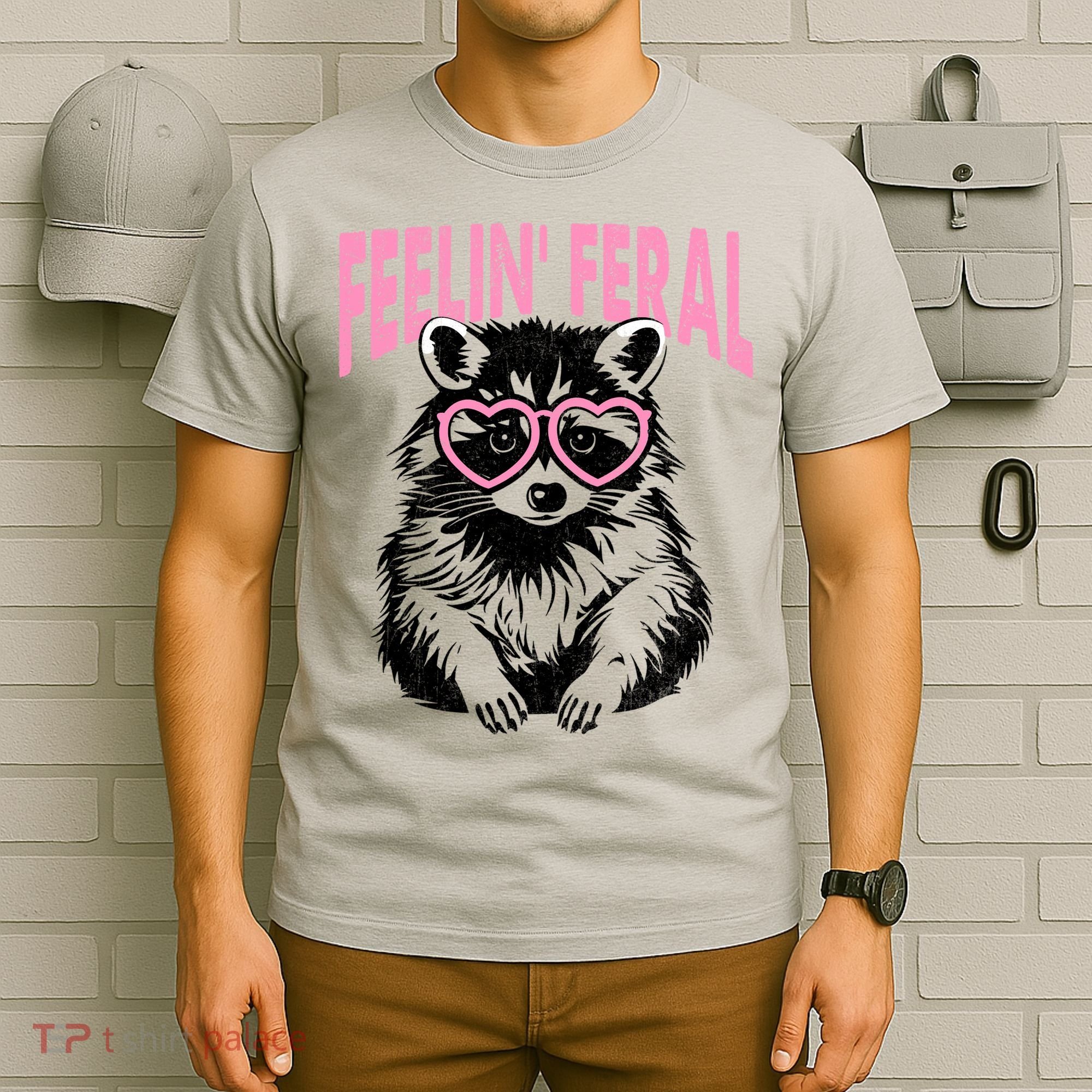 Cute But Feral Feeling Feral Raccon Gift T-Shirt