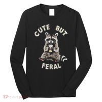 Cute But Feral Funny Sarcastic Raccoon Gift Long Sleeve Shirt thumb 0