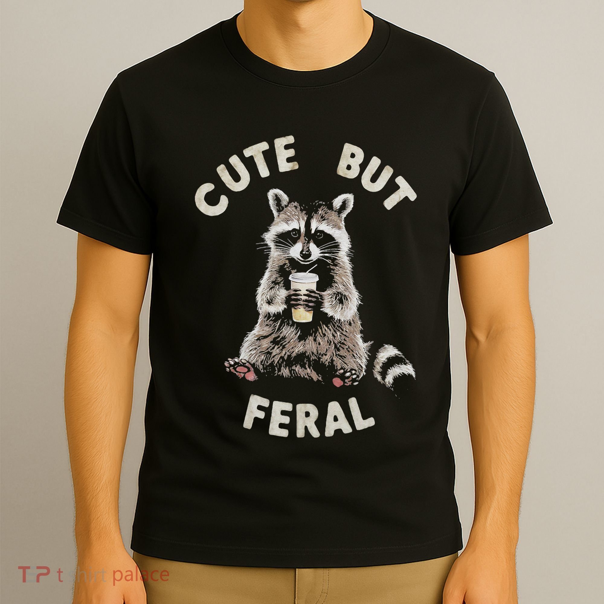 Cute But Feral Funny Sarcastic Raccoon Gift T-Shirt