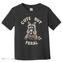 Cute But Feral Funny Sarcastic Raccoon Gift Toddler T-Shirt thumb 0