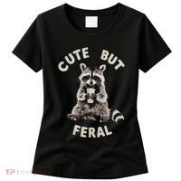 Cute But Feral Funny Sarcastic Raccoon Gift Women's T-Shirt thumb 0