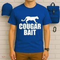 Cougar Bait Funny Gift Cougar Hunting Fishing Dirty Joke Gift T-Shirt thumb 6