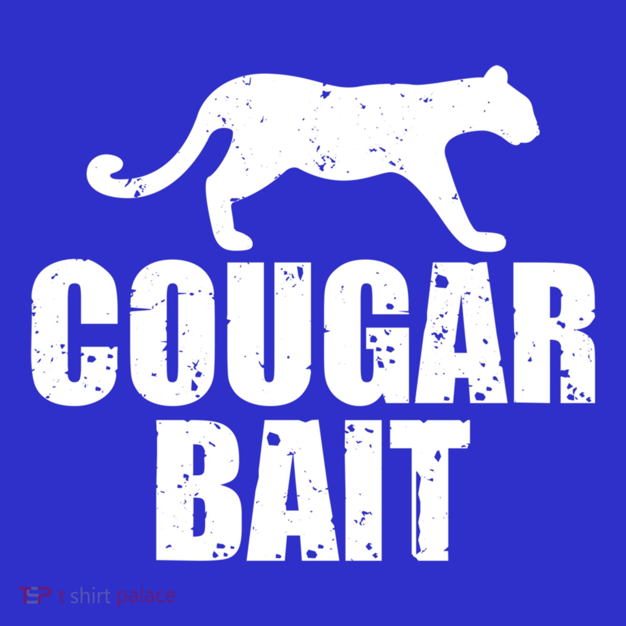 Cougar Bait Funny Gift Cougar Hunting Fishing Dirty Joke Gift T-Shirt