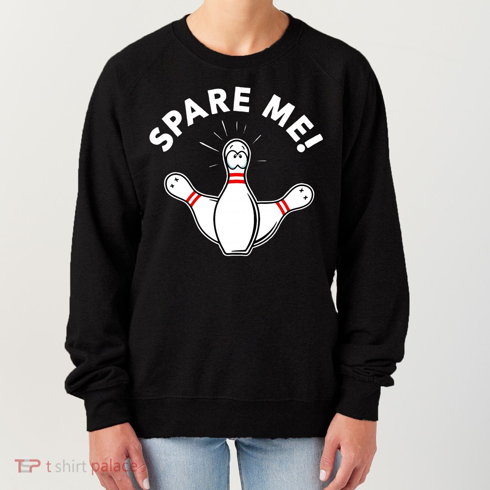 Cute Bowling For Or Spare Me Women's Sweatshirt