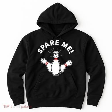 Cute Bowling For Or Spare Me Hoodie