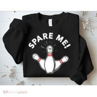 Cute Bowling For Or Spare Me Sweatshirt thumb 2