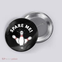 Cute Bowling For Or Spare Me Button thumb 0