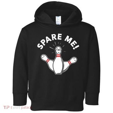 Cute Bowling For Or Spare Me Toddler Hoodie