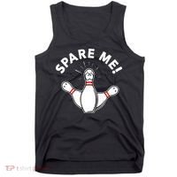 Cute Bowling For Or Spare Me Tank Top thumb 0